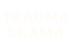 Trauma Drama